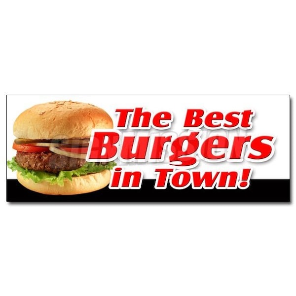 THE BEST BURGERS IN TOWN! DECAL sticker charbroiled cheeseburger sandwich, D-36 Best Burgers In Town